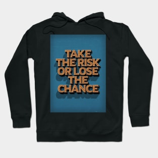 Take the risk Hoodie